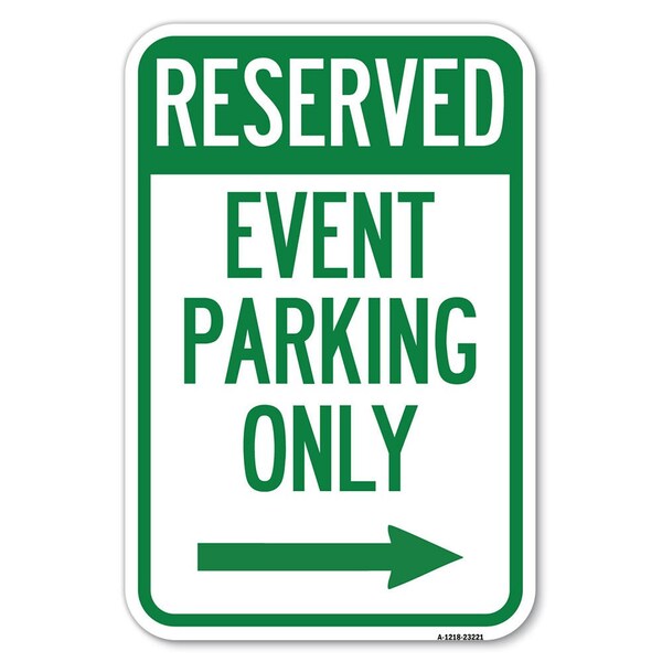 Reserved-Event Parking Only With Righ Heavy-Gauge Aluminum Sign, 12" x 18", A-1218-23221